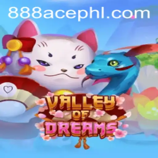Valley of Dreams: Exploring the Enchanting World of 888ace
